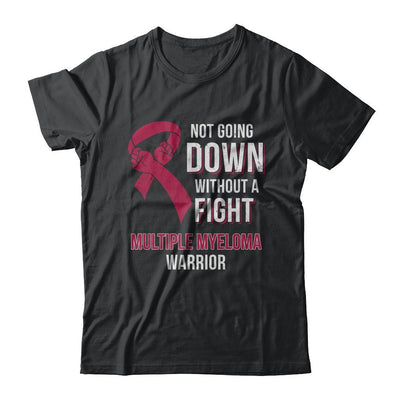 Not Going Down Without A Fight Multiple Myeloma Warrior-T-Shirt & Hoodie-Classic T-Shirt-Black