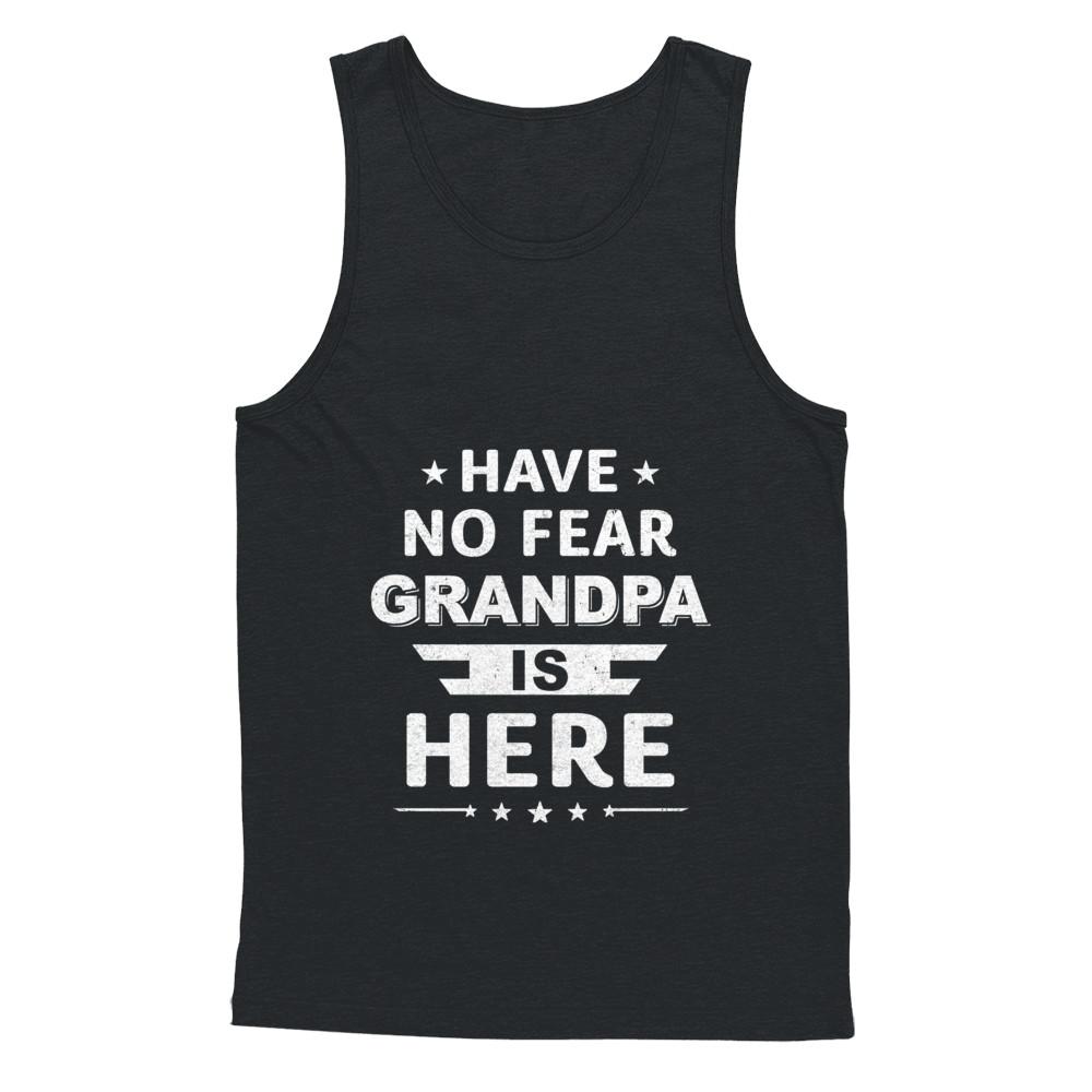 Have No Fear Grandpa Is Here Father's Day Gift-T-Shirt & Hoodie-Unisex Tank-Black