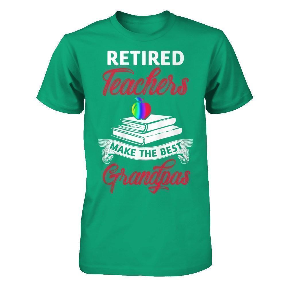 Retired Teachers Make The Best Grandpas-T-Shirt & Hoodie-Classic T-Shirt-Kelly Green