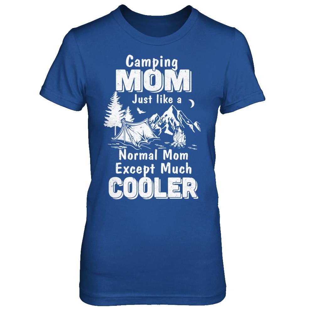 Camping Mom Except Much Cooler-T-Shirt & Hoodie-Women's T-Shirt-Royal