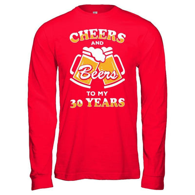Cheers And Beers To My 30 Years-T-Shirt & Hoodie-Long Sleeve T-Shirt-Red