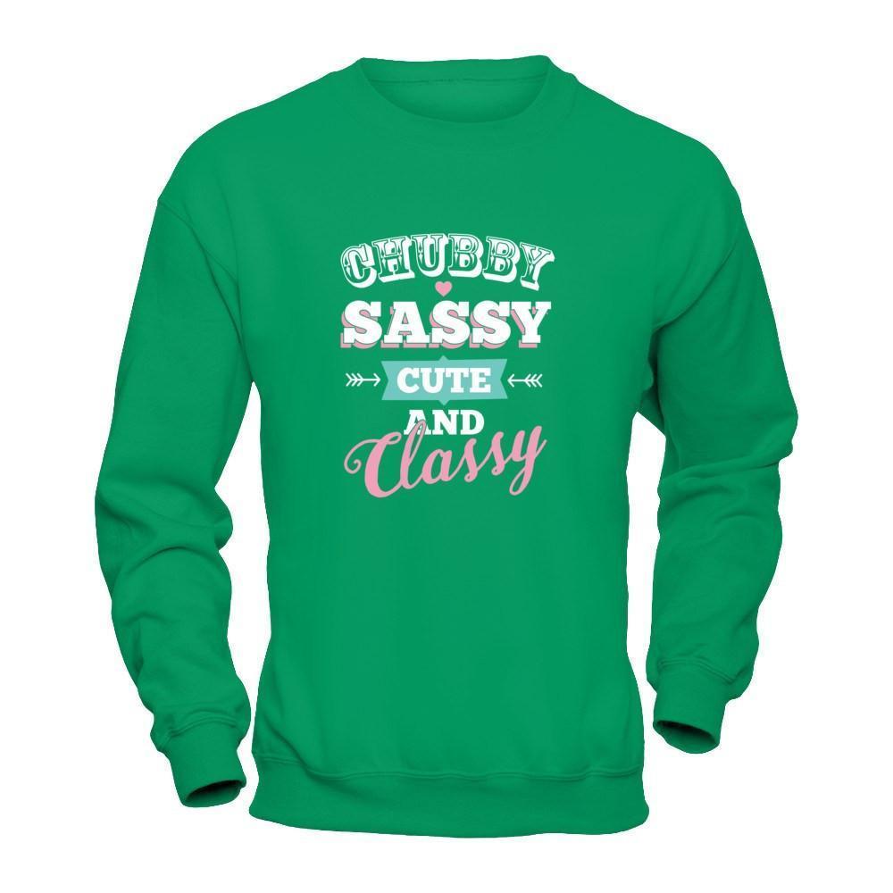 Chubby Sassy Cute And Classy-T-Shirt & Tank Top-Crewneck Sweatshirt-Irish Green