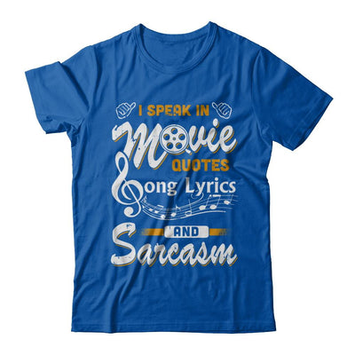 I Speak In Movie Quotes Song Lyrics And Sarcasm-T-Shirt & Hoodie-Premium T-Shirt-Royal