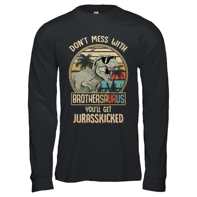 Don't Mess With Brothersaurus You'll Get Jurasskicked-T-Shirt & Hoodie-Long Sleeve T-Shirt-Black