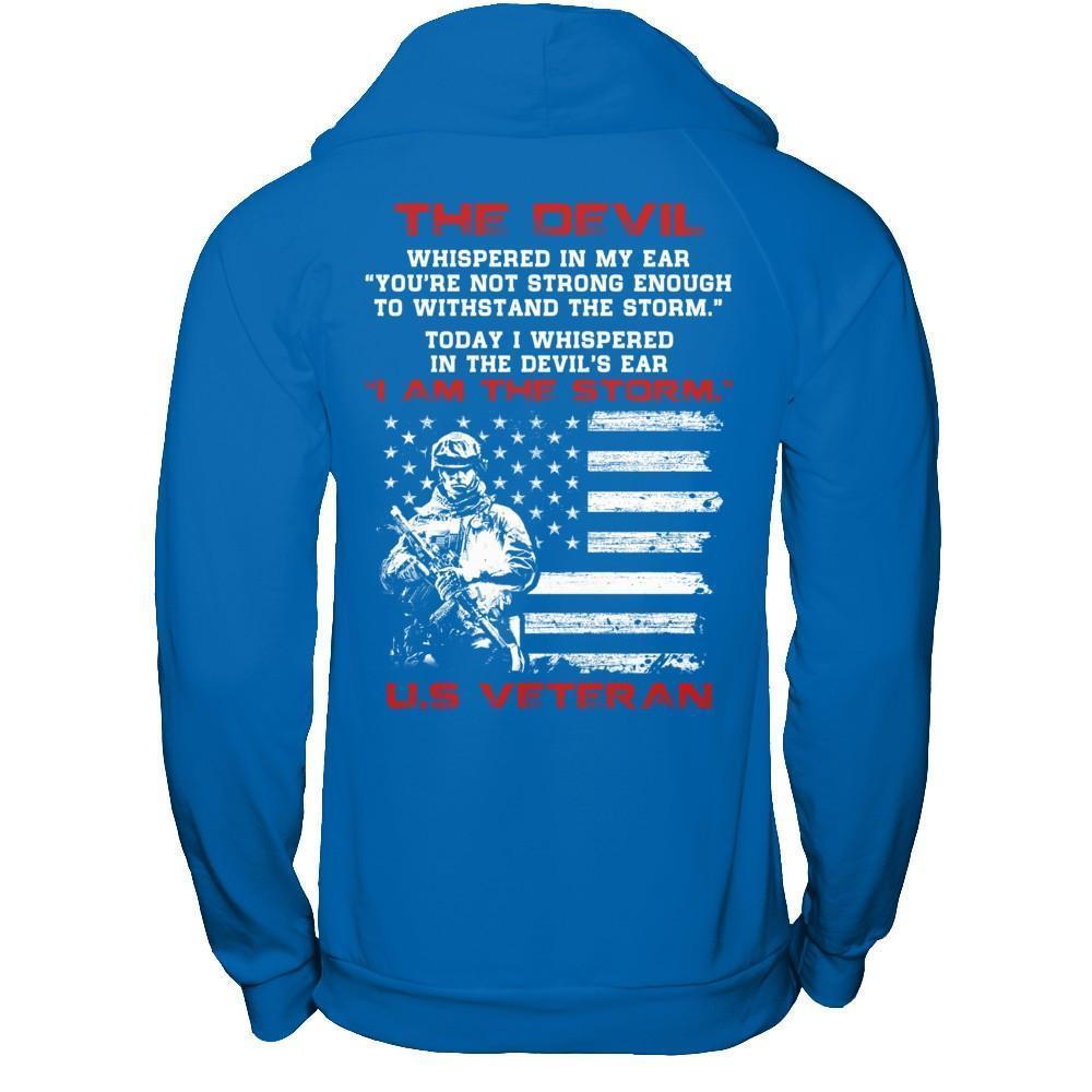 I Whispered In The Devil's Ear I Am The Storm Us Veteran-T-Shirt & Hoodie-Pullover Hoodie-Royal
