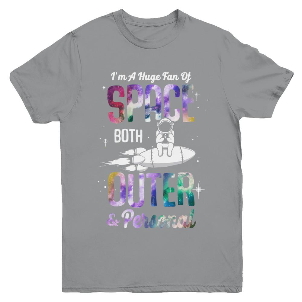 I'm A Huge Fan Of Space Both Outer And Personal Youth-Youth Shirt-Youth T-Shirt-Sport Grey