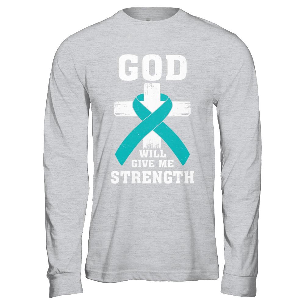God Will Give Me Strength Teal Ovarian Cancer Gift-T-Shirt & Hoodie-Long Sleeve T-Shirt-Sport Grey