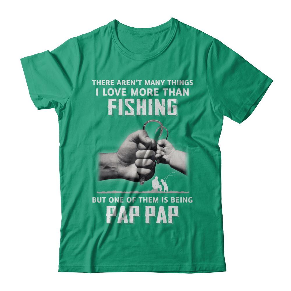 I Love More Than Fishing Being Pap Pap Funny Fathers Day-T-Shirt & Hoodie-Classic T-Shirt-Kelly Green