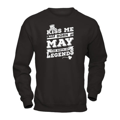 Kiss Me I Was Born In May The Birth Of Legends-T-Shirt & Hoodie-Crewneck Sweatshirt-Black