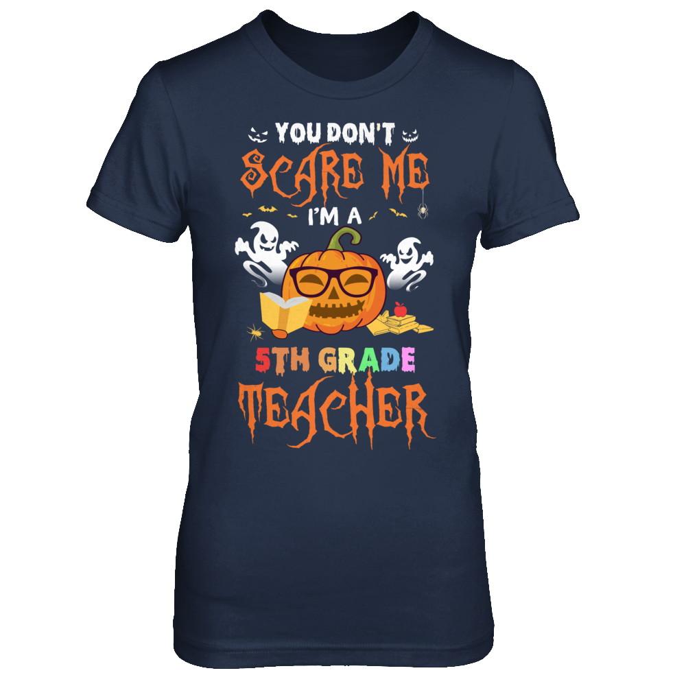 You Dont Scare Me Im A 5th Grade Teacher Halloween-T-Shirt & Hoodie-Women's T-Shirt-Navy