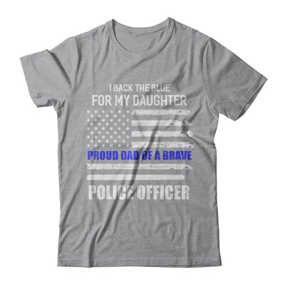 I Back The Blue For My Daughter Proud Dad Police Officer-T-Shirt & Hoodie-Classic T-Shirt-Sport Grey