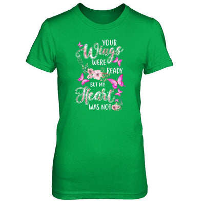 Your Wings Were Ready But My Heart Was Not Butterfly-T-Shirt & Tank Top-Women's T-Shirt-Irish Green