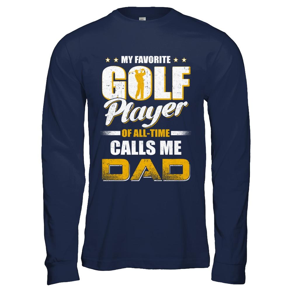 My Favorite Golf Player Calls Me Dad Golf-T-Shirt & Hoodie-Long Sleeve T-Shirt-Navy