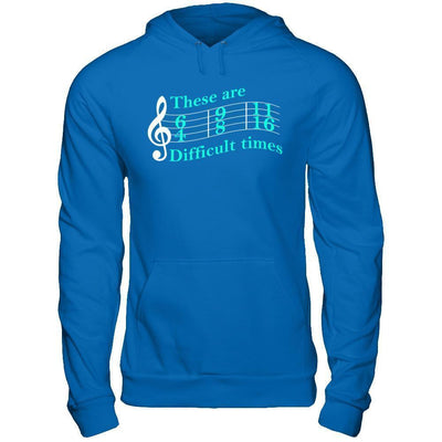 These Are Difficult Times Music-T-Shirt & Hoodie-Pullover Hoodie-Royal