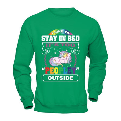 I Like To Stay In Bed It's Too Peopley Outside-T-Shirt & Hoodie-Crewneck Sweatshirt-Irish Green