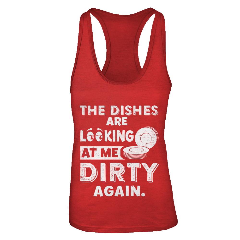 The Dishes Are Looking At Me Dirty Again-T-Shirt & Tank Top-Women's Ideal Racerback Tank-Red