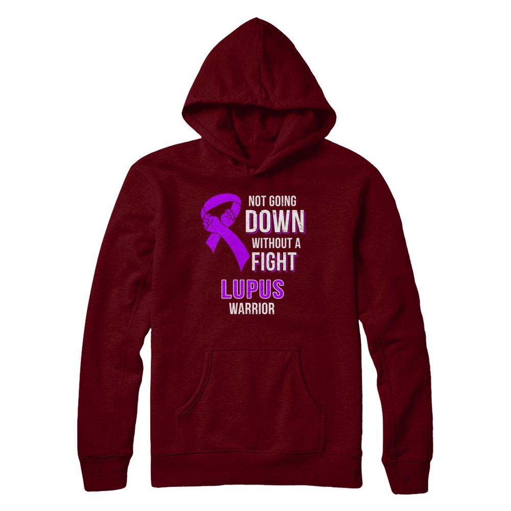Not Going Down Without A Fight Lupus Awareness Warrior-T-Shirt & Hoodie-Pullover Hoodie-Maroon