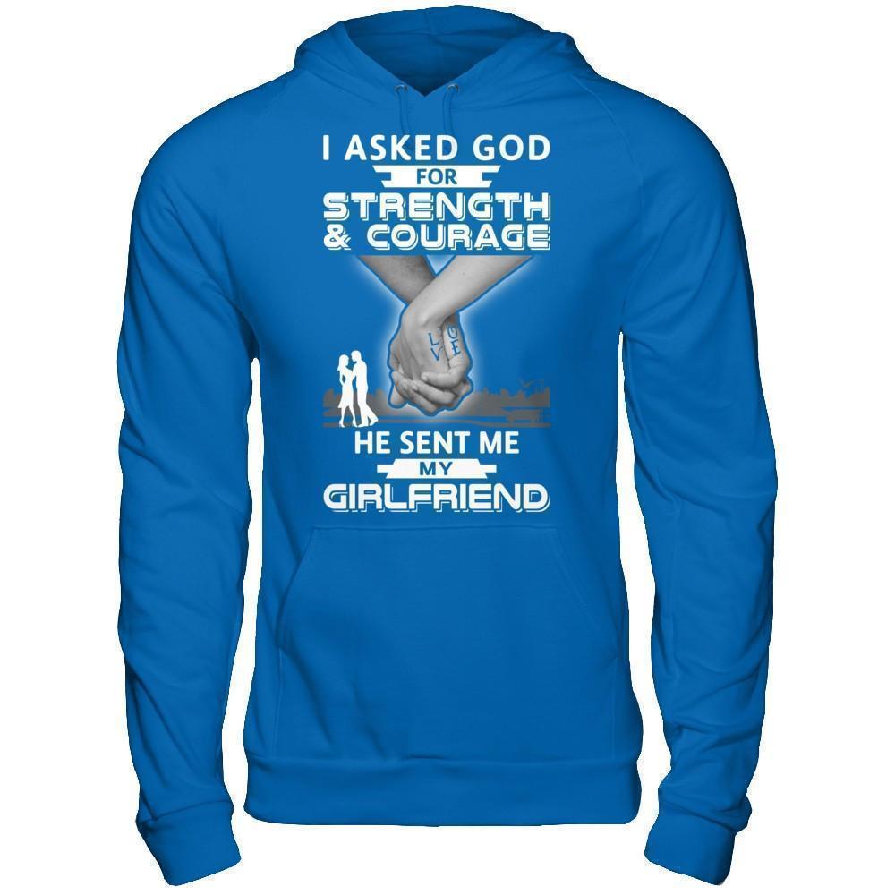 I Asked God For Strength And Courage He Sent Me My Girlfriend-T-Shirt & Hoodie-Pullover Hoodie-Royal