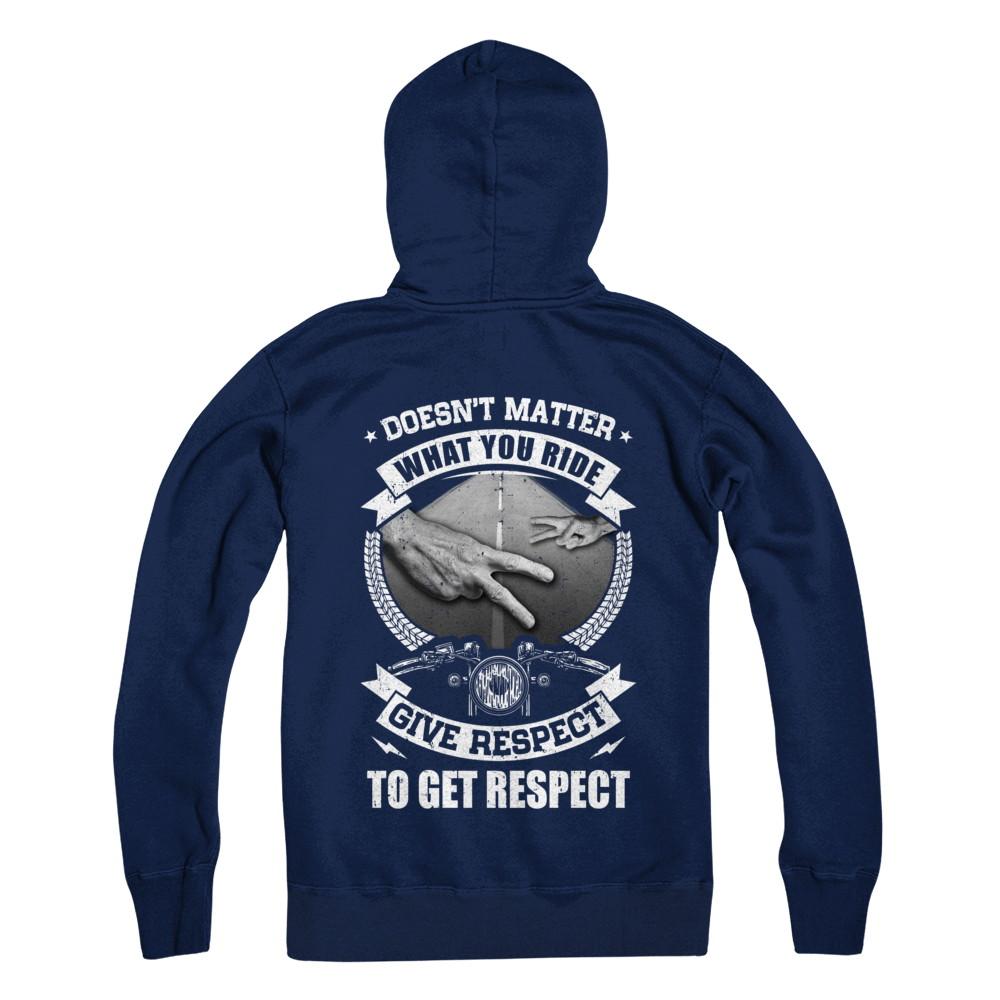 Doesn't Matter What You Ride Give Respect To Get Respect-T-Shirt & Hoodie-Pullover Hoodie-Navy