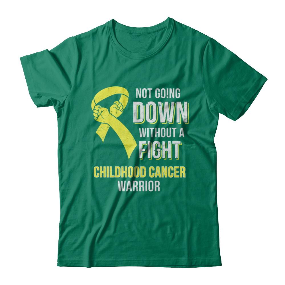 Not Going Down Without A Fight Childhood Cancer Warrior-T-Shirt & Hoodie-Classic T-Shirt-Kelly Green