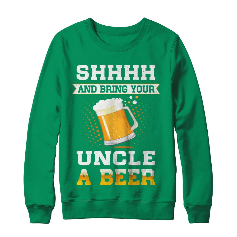 Shhhh Bring Your Uncle A Beer-T-Shirt & Sweatshirt-Crewneck Sweatshirt-Irish Green
