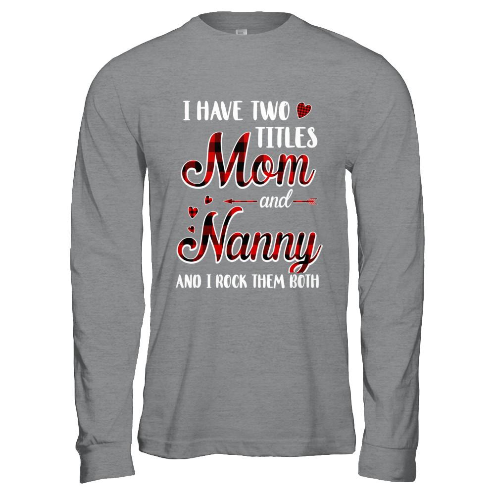 Red Plaid I Have Two Titles Mom And Nanny-T-Shirt & Hoodie-Long Sleeve T-Shirt-Sport Grey