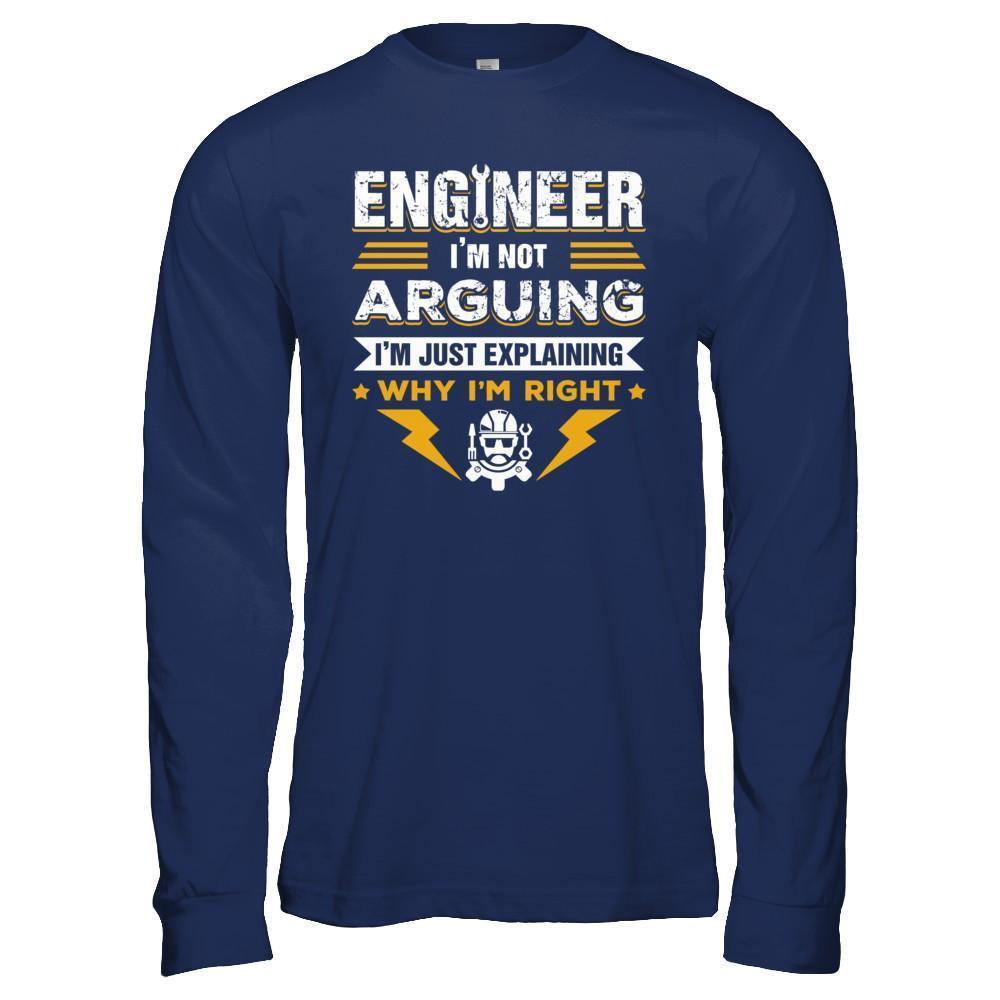 Engineer I'm Not Arguing I'm Just Explaining Why I'm Right-T-Shirt & Hoodie-Long Sleeve T-Shirt-Navy