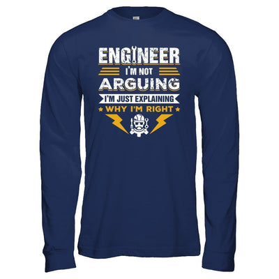 Engineer I'm Not Arguing I'm Just Explaining Why I'm Right-T-Shirt & Hoodie-Long Sleeve T-Shirt-Navy
