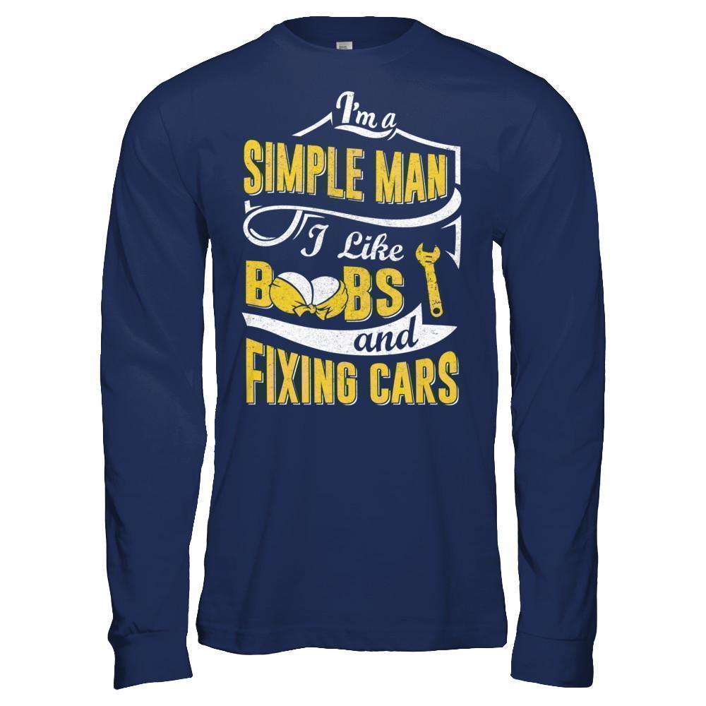 I'm A Simple Man I Like Boobs And Fixing Cars-T-Shirt & Hoodie-Long Sleeve T-Shirt-Navy