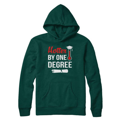 Hotter By One Degree Masters Degree Graduate Gift-T-Shirt & Hoodie-Pullover Hoodie-Deep Forest