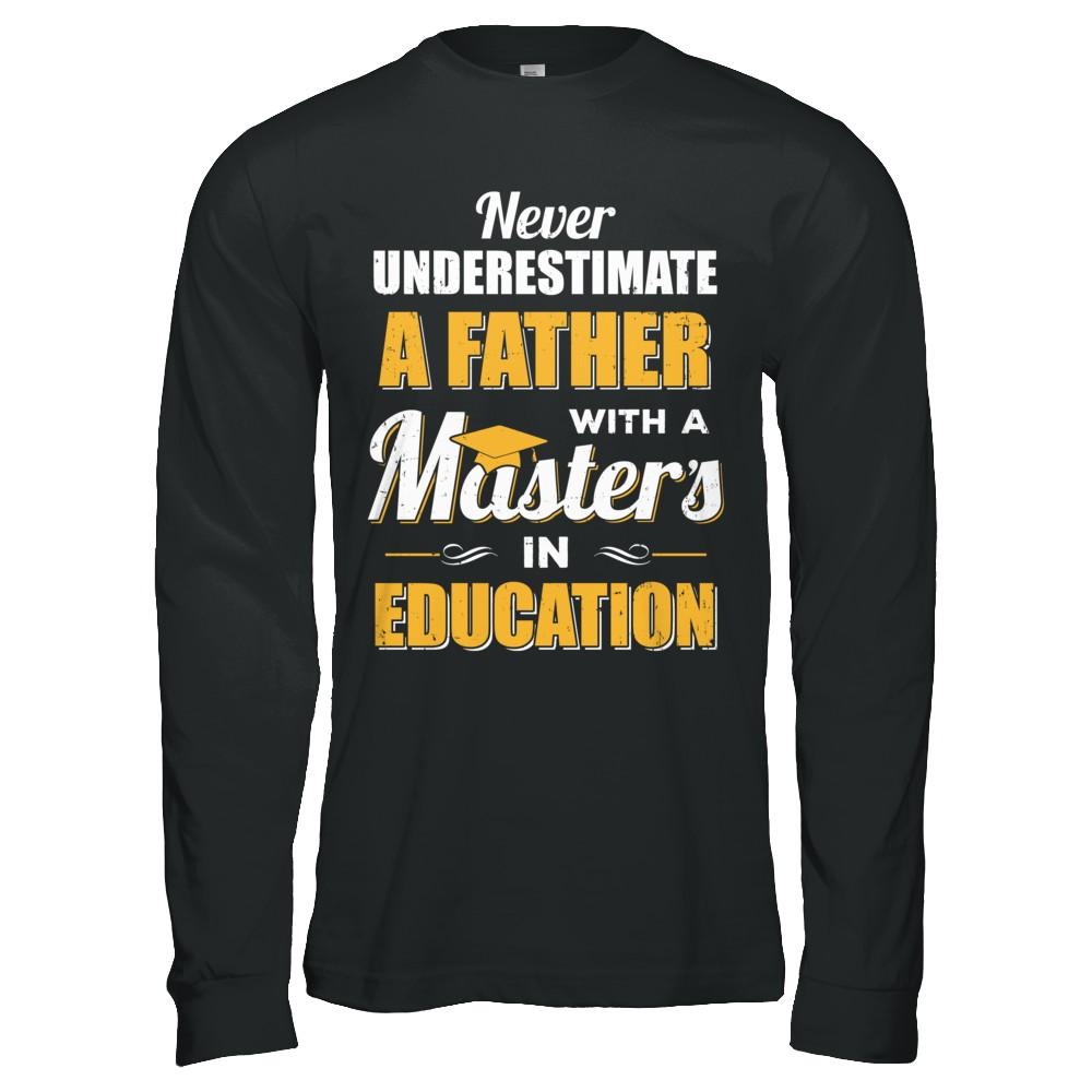 Father With A Masters In Education Degree Graduation Gift-T-Shirt & Hoodie-Long Sleeve T-Shirt-Black