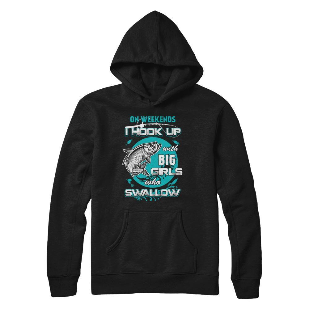 On Weekends I Hook Up With Big Girls-T-Shirt & Hoodie-Pullover Hoodie-Black