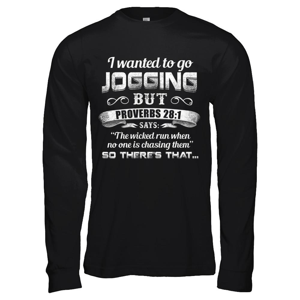 I Wanted to Go Jogging but Proverbs 28:1 Says-T-Shirt & Hoodie-Long Sleeve T-Shirt-Black