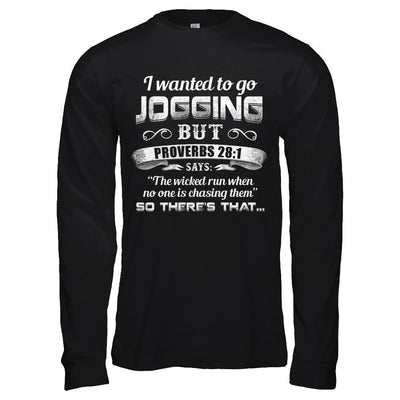 I Wanted to Go Jogging but Proverbs 28:1 Says-T-Shirt & Hoodie-Long Sleeve T-Shirt-Black