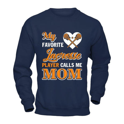 My Favorite Lacrosse Player Calls Me Mom-T-Shirt & Hoodie-Crewneck Sweatshirt-Navy