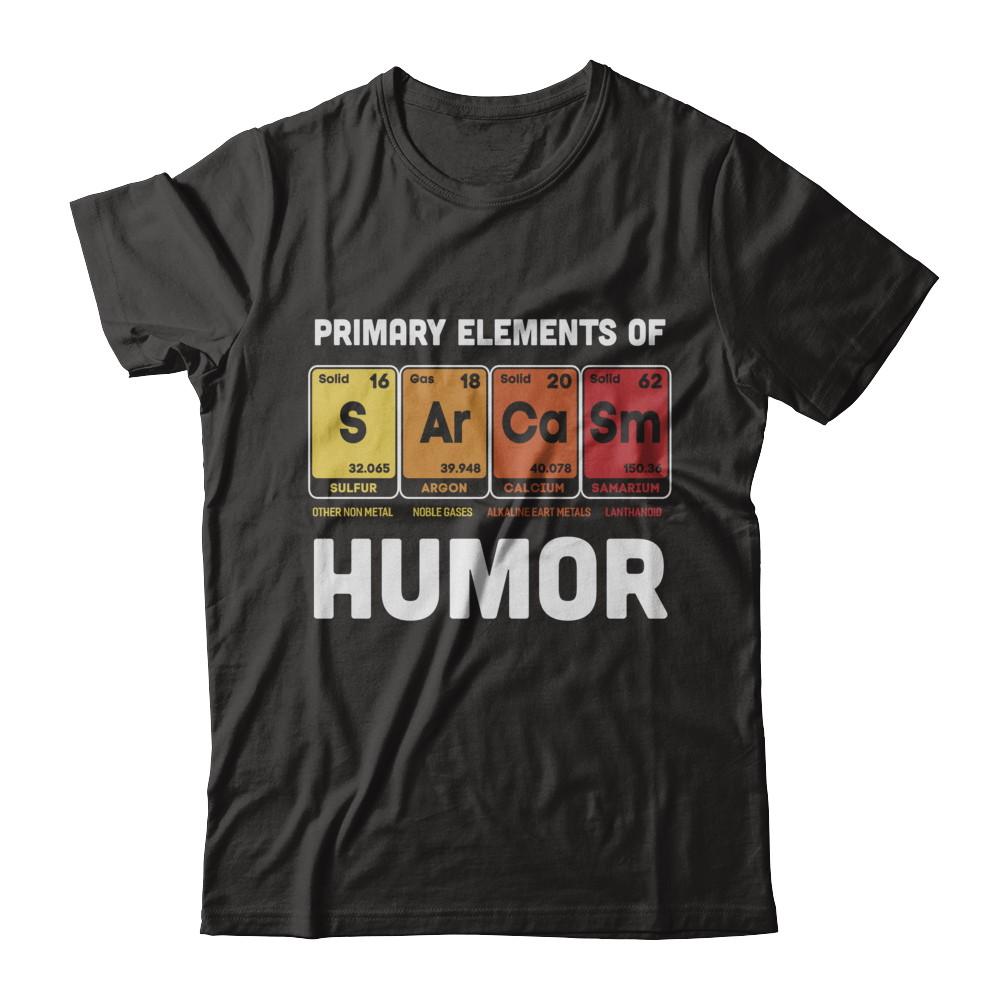 Science Sarcasm Primary Elements Of Humor Chemistry-T-Shirt & Hoodie-Premium T-Shirt-Black