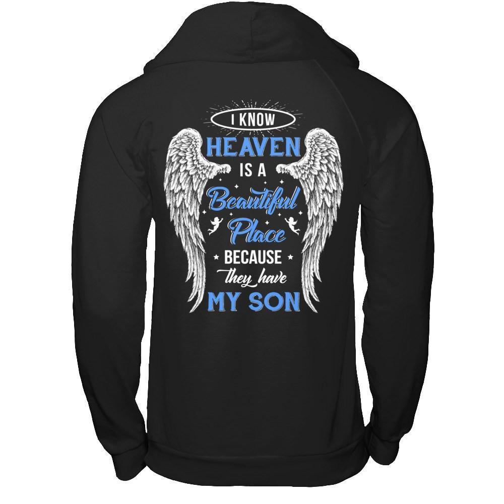 I Know Heaven Is A Beautiful Place Because They Have My Son-T-Shirt & Hoodie-Pullover Hoodie-Black