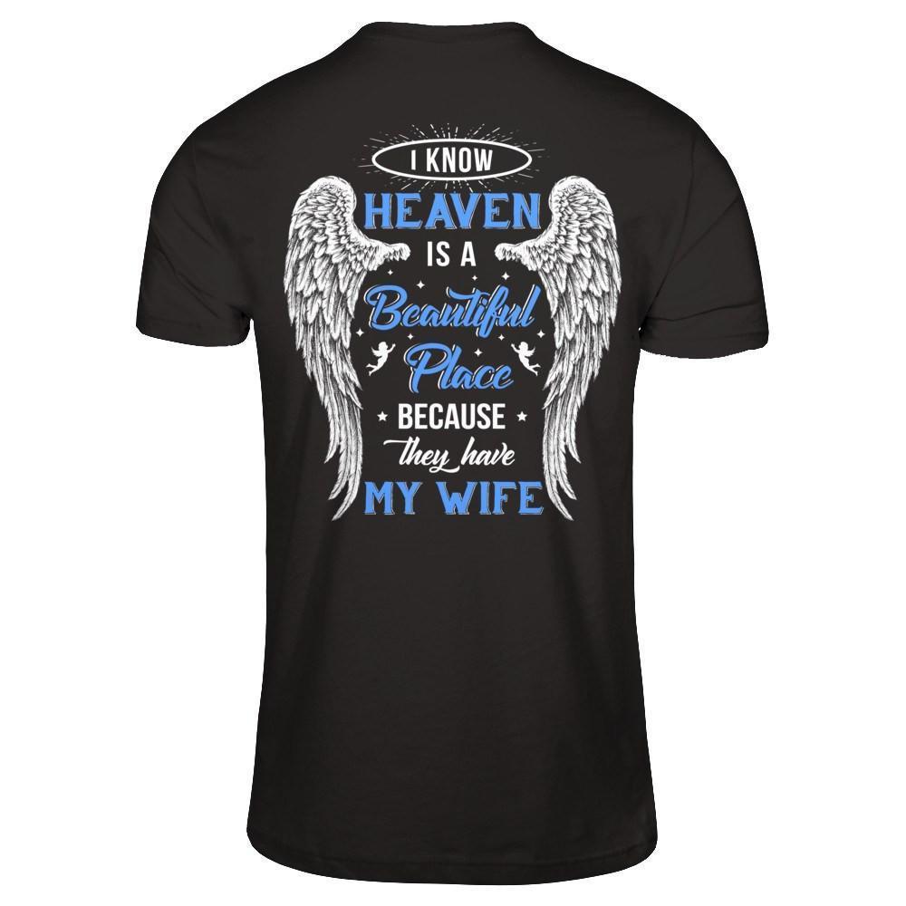 I Know Heaven Is A Beautiful Place Because They Have My Wife-T-Shirt & Hoodie-Premium T-Shirt-Black