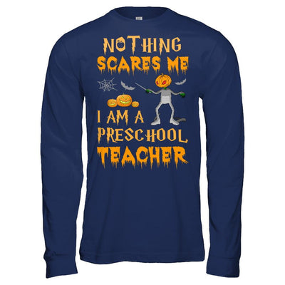 Halloween Nothing Scares Me I'm A Preschool Teacher-T-Shirt & Hoodie-Long Sleeve T-Shirt-Navy