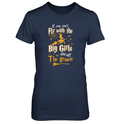 If You Can't Fly With Big Girls Stay Off The Broom Halloween-T-Shirt & Tank Top-Women's T-Shirt-Navy