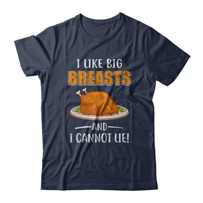 I Like Big Breasts And I Cannot Lie! Thanksgiving-T-Shirt & Sweatshirt-Classic T-Shirt-Navy