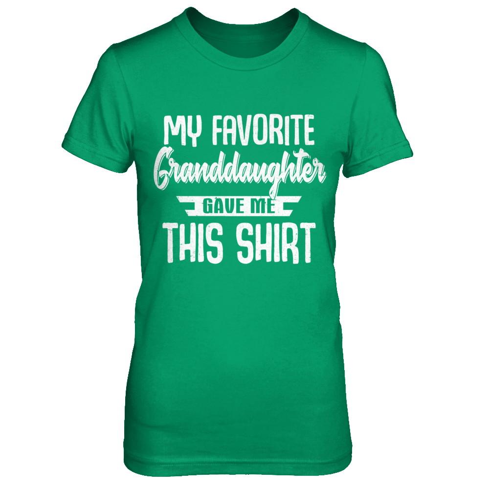 My Favorite Granddaughter Gave Me This-T-Shirt & Hoodie-Women's T-Shirt-Irish Green