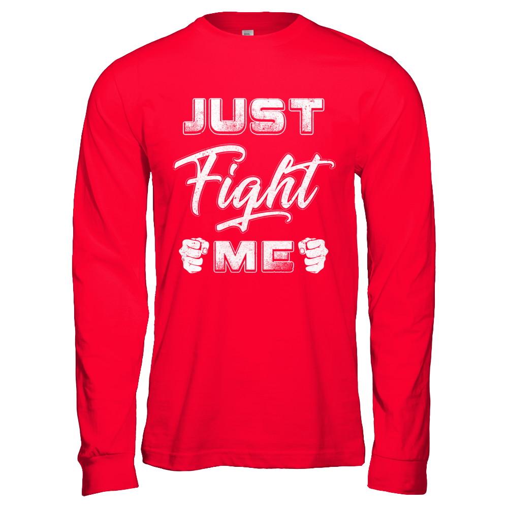 Just Fight Me-T-Shirt & Hoodie-Long Sleeve T-Shirt-Red