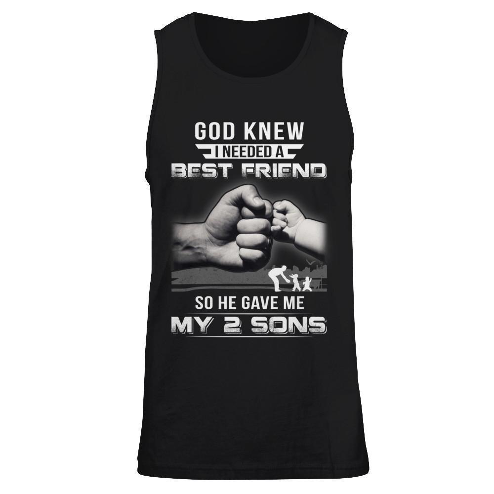 God Knew I Needed A Best Friend So He Gave My Two Sons-T-Shirt & Hoodie-Unisex Tank-Black