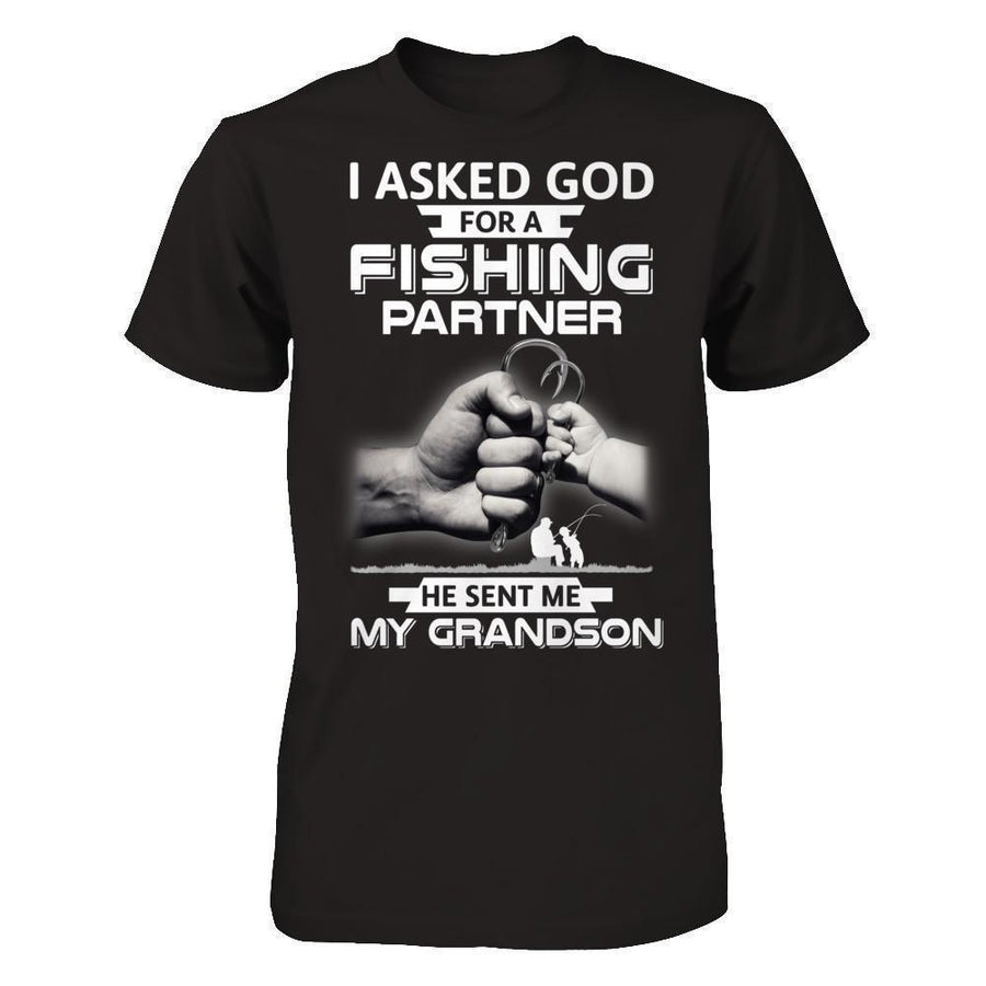 I Asked God For A Fishing Partner He Sent Me My Grandson-T-Shirt & Hoodie-Classic T-Shirt-Black