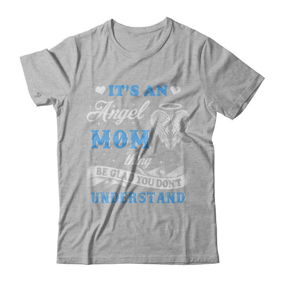 It's An Angel Mom Thing Be Glad You Don't Understand-T-Shirt & Hoodie-Premium T-Shirt-Heather Gray