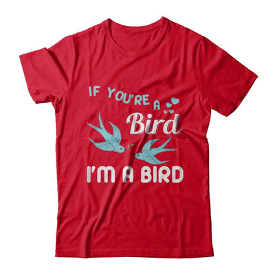 If You're A Bird I'm A Bird Couple Valentine Day Gift-T-Shirt & Hoodie-Premium T-Shirt-Red