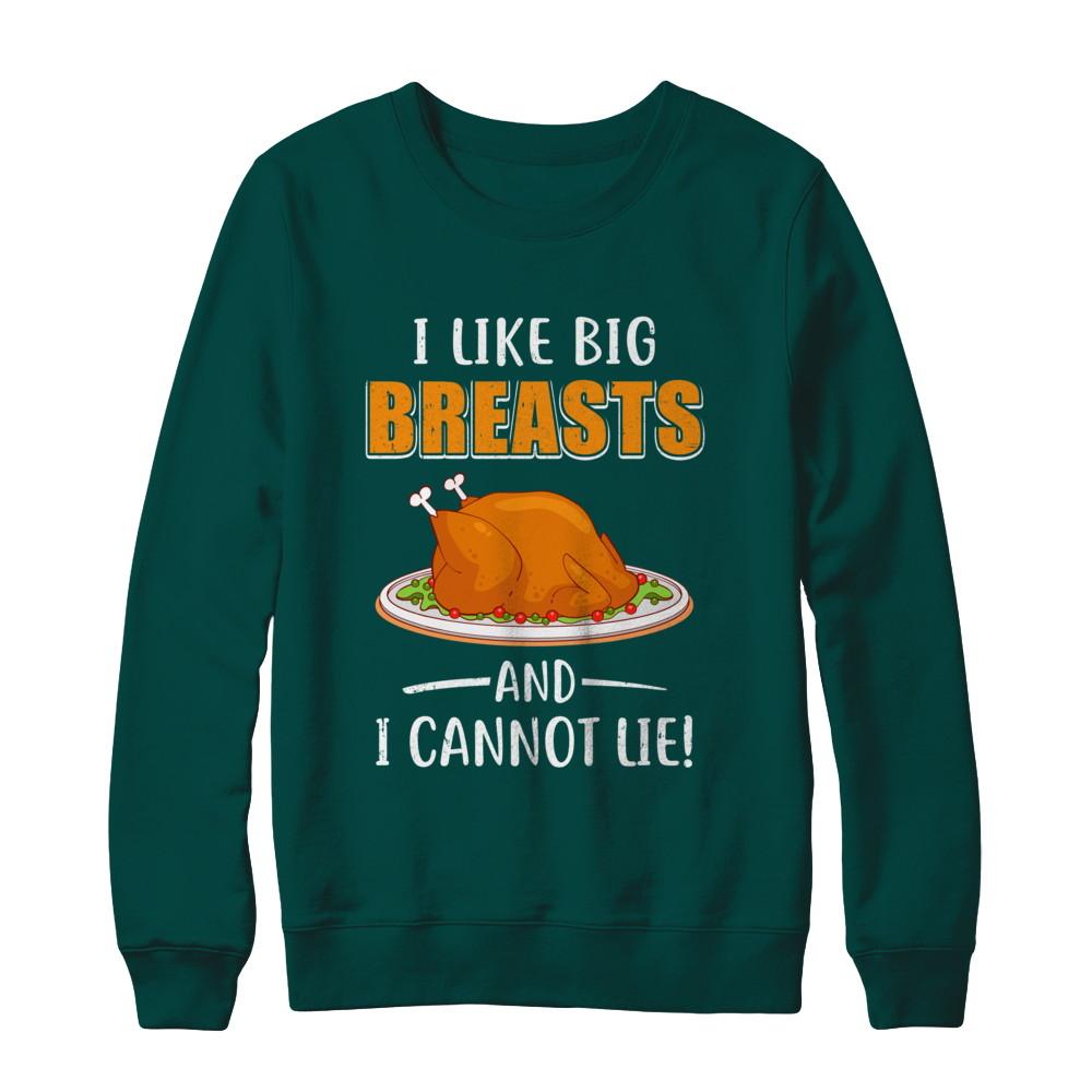I Like Big Breasts And I Cannot Lie! Thanksgiving-T-Shirt & Sweatshirt-Crewneck Sweatshirt-Deep Forest
