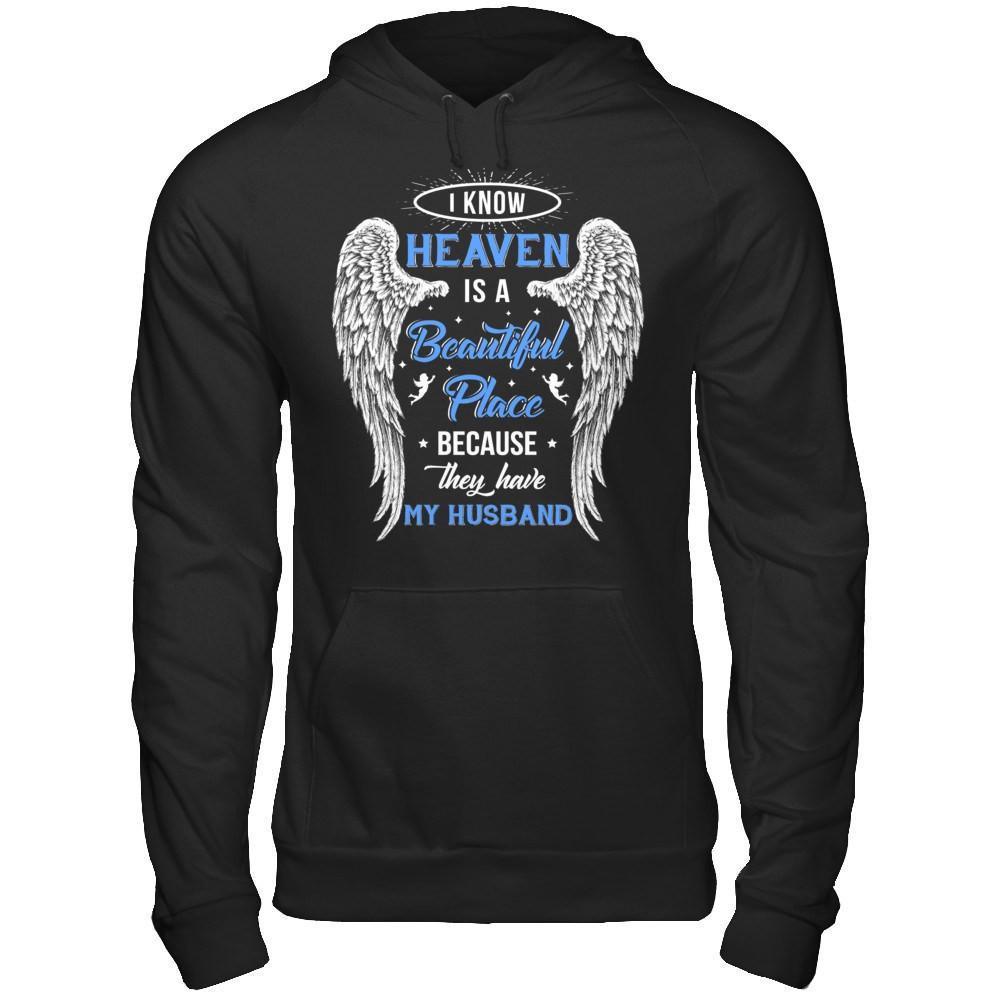 I Know Heaven Is A Beautiful Place Because They Have My Husband-T-Shirt & Hoodie-Pullover Hoodie-Black