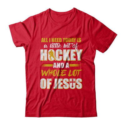 All I Need Today Is A Little Bit Of Hockey And A Whole Lot Of Jesus-T-Shirt & Hoodie-Premium T-Shirt-Red
